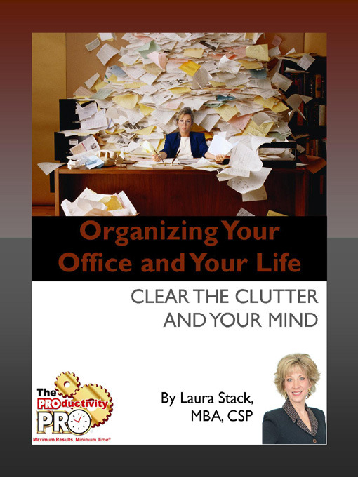 Title details for Organizing Your Office and Your Life by Laura Stack - Available